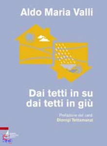 VALLI ALDO, Dai tetti in su dai tetti in gi�
