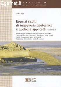 RIGA GIULIO, Esercizi risolti di ingegneria geotecnica Vol. 3�