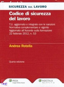 ROTELLA ANDREA, Codice di sicurezza del lavoro