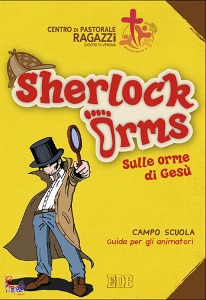 DIOCESI DI VERONA, Sherlock orms sulle orme di Ges� guida