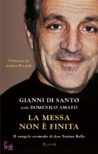 DI SANTO GIOVANNI;, La messa non � finita Vangelo di Don Tonino Bello