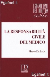 DE LUCA MARCO, La responsabilit� civile del medico