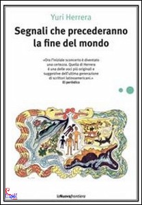 HERRERA YURI, Segnali che precederanno la fine del mondo