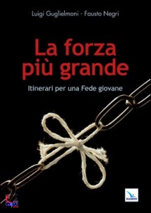 GUGLIELMONI - NEGRI, La forza pi� grande