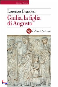 BRACCESI, Giulia. la figlia di Augusto