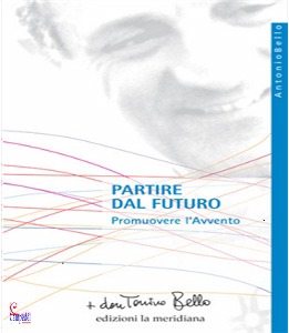 BELLO TONINO, Oltre il futuro Perch� sia Natale