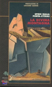 DALLA PORTA SPIRO, La divina montagna