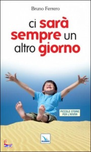 FERRERO BRUNO, Ci sar� sempre un altro giorno