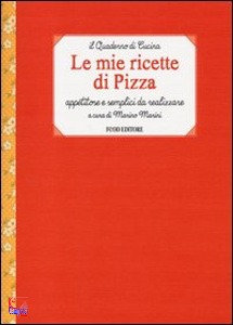 MARINI MARINO, le mie ricette di pizza