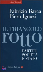 BARCA - IGNAZI, Il triangolo rotto  Partiti Societ� Stato