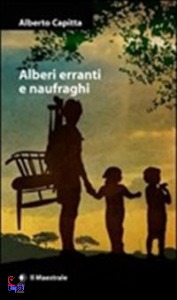 Capitta Alberto, Alberi erranti e naufraghi