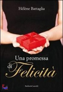 BATTAGLIA HELENE, Una promessa di felicit�