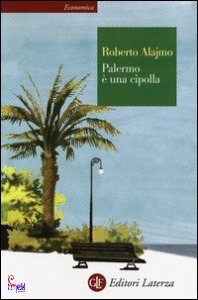 ALAJMO ROBERTO, Palermo � una cipolla