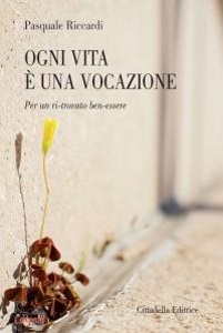 RICCARDI PASQUALE, Ogni vita � una vocazione