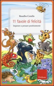 CORALLO ROSALBA, 11 favole di felicit�
