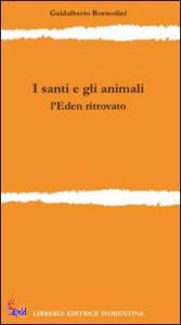 BORMOLINI GUIDALBERT, I santi e gli animali L