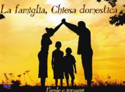 MAROSTICA MANUELA, La famiglia, Chiesa domestica
