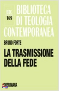 FORTE BRUNO, La trasmissione della fede