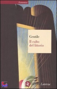 GENTILE EMILIO, Il culto del littorio