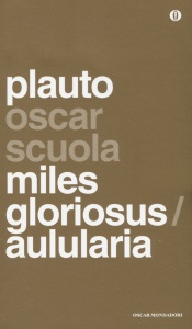 PLAUTO, Miles gloriosus - Aulularia