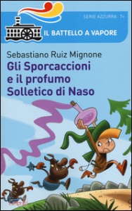 RUIZ MIGNONE SEBASTI, Gli sporcaccioni e il profumo solletico di naso