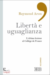 ARON RAYMOND, Libert� e uguaglianza
