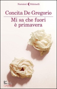 DE GREGORIO CONCITA, Mi sa che fuori � primavera