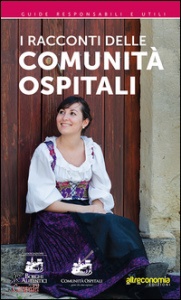 BORGHI AUTENTICI, I racconti delle comunit� ospitali