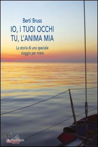 BERTI BRUSS ALBERTO, Io i tuoi occhi, tu l