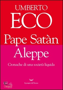 ECO UMBERTO, Pape Sat�n Aleppe. Cronache di una societ� liquida