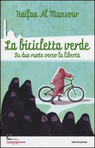 AL-MANSOUR HAIFAA, La bicicletta verde. Su due ruote verso la libert�