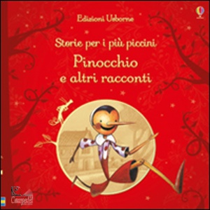 AaVv, Storie per i pi� piccini - Pinocchio e altre ...