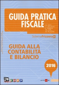 FRIZZERA BRUNO /ED, Guida alla contabilit� e bilancio 2016