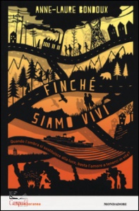 BONDOUX ANNE-LAURE, Finch� siamo vivi