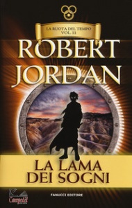 ROBERT JORDAN, La ruota del tempo vol 11 - lama dei sogni