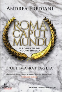 FREDIANI ANDREA, Roma Caput Mundi. Il romanzo del nuovo impero