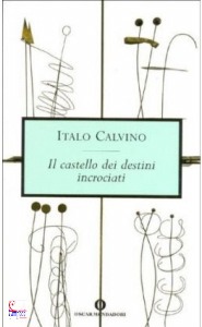 CALVINO ITALO, Il Castello dei destini incrociati