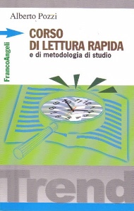 POZZI ALBERTO, CORSO DI LETTURA RAPIDA e di metodologia di studio