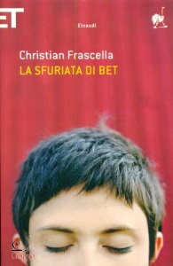 FRASCELLA CHRISTIAN, La sfuriata di Bet