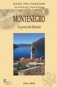 ZOLI PIER VINCENZO, Montenegro. Un nuovo antico paese