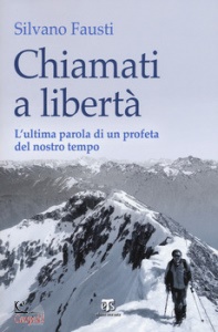 FAUSTI SILVANO, Chiamati a libert�