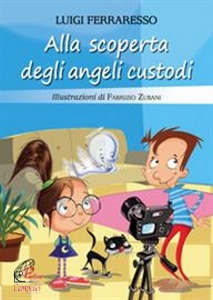 FERRARESSO LUIGI, Alla scoperta degli angeli custodi