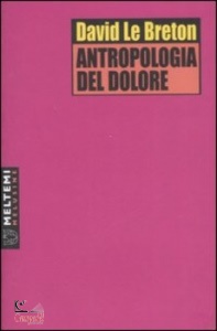 LE BRETON DAVID, Antropologia del dolore