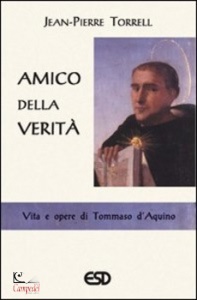 TORRELL JEAN-PIERRE, Amico della verit� vita e opere di tommaso d