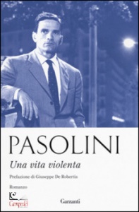 PASOLINI PIER PAOLO, Una vita violenta