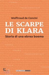DE CONCINI WOLFTRAUD, Le scarpe di Klara. Storia di una ebrea boema