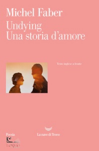 FABER MICHEL, Undying. Una storia d