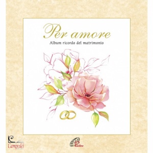 SCOGNAMIGLIO D (CUR), Per amore. Album ricordo del matrimonio