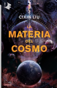 LIU CIXIN, La materia del cosmo