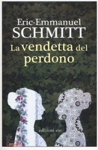 SCHMITT ERIC-EMMANUE, La vendetta � il perdono
